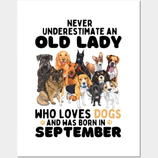 Never Underestimate An Old Lady Who Loves Dogs And Was September Posters and Art